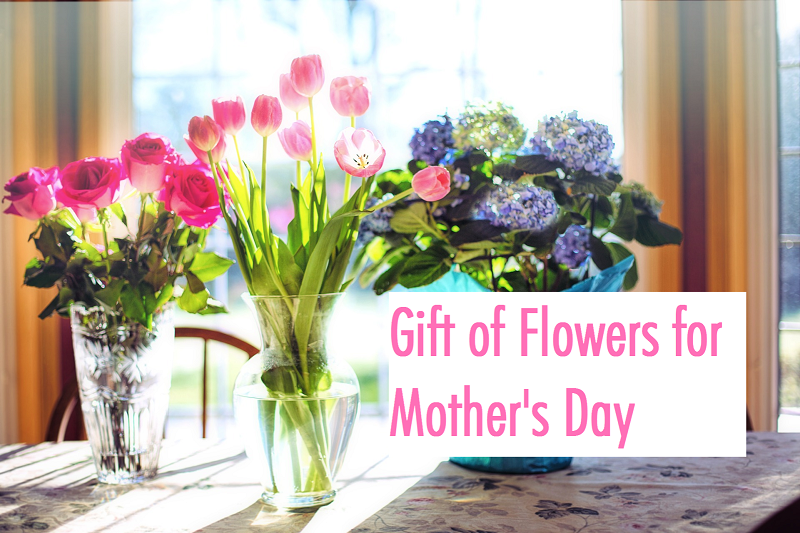 Gift of Flowers for Mother's Day – Send 